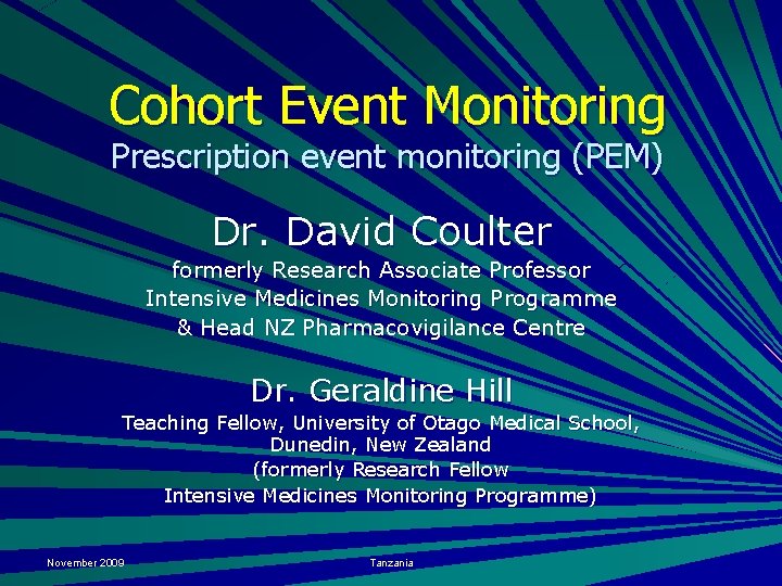 Cohort Event Monitoring Prescription event monitoring (PEM) Dr. David Coulter formerly Research Associate Professor