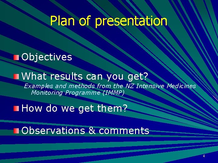 Plan of presentation Objectives What results can you get? Examples and methods from the