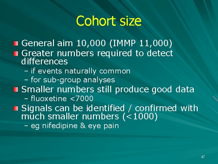 Cohort size General aim 10, 000 (IMMP 11, 000) Greater numbers required to detect