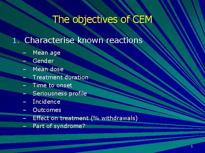 The objectives of CEM 1. Characterise known reactions – – – – – Mean