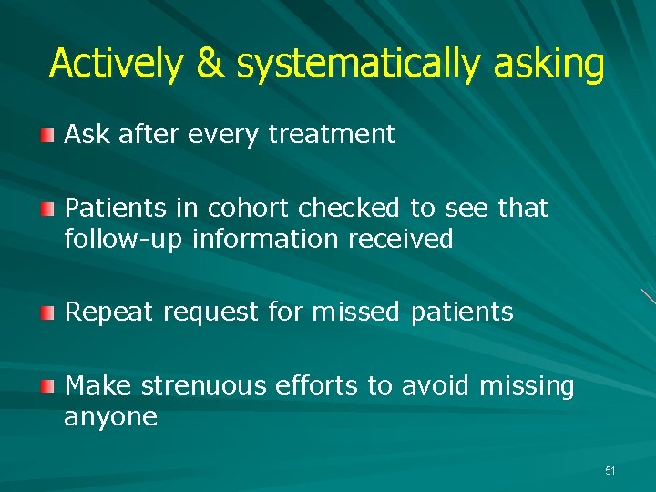 Actively & systematically asking Ask after every treatment Patients in cohort checked to see