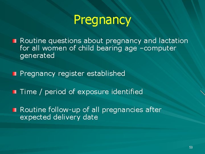 Pregnancy Routine questions about pregnancy and lactation for all women of child bearing age