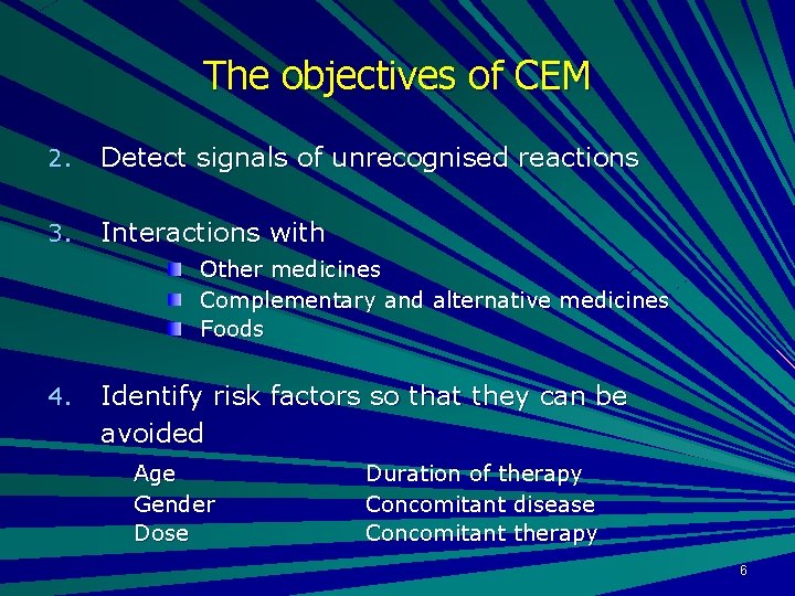 The objectives of CEM 2. Detect signals of unrecognised reactions 3. Interactions with Other