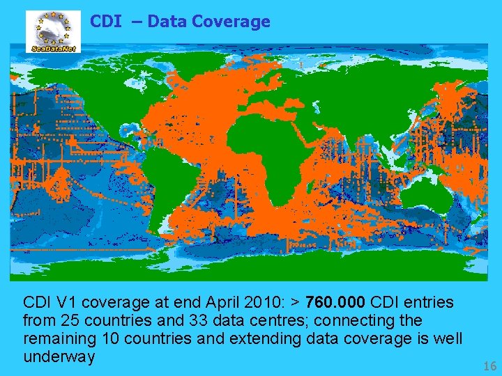 CDI – Data Coverage CDI V 1 coverage at end April 2010: > 760.