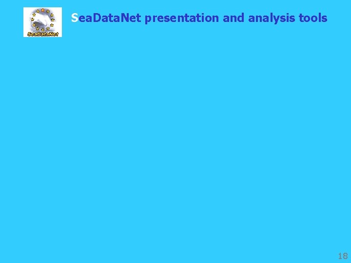 Sea. Data. Net presentation and analysis tools 18 