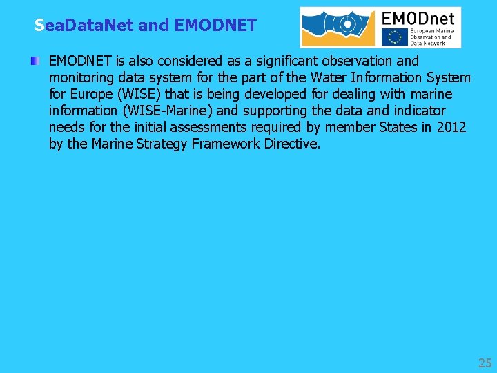 Sea. Data. Net and EMODNET is also considered as a significant observation and monitoring