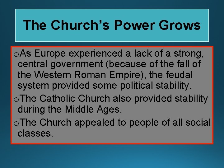 The Church’s Power Grows o. As Europe experienced a lack of a strong, central