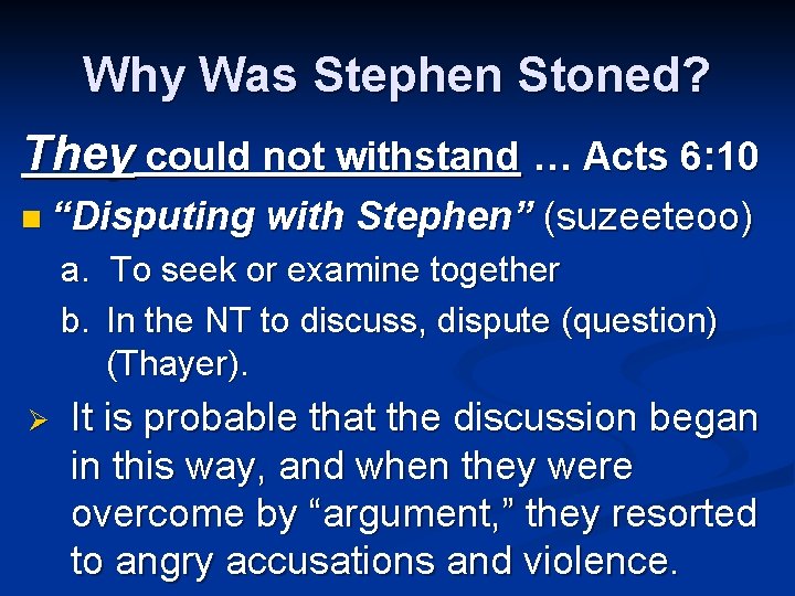 Why Was Stephen Stoned? They could not withstand … Acts 6: 10 n “Disputing