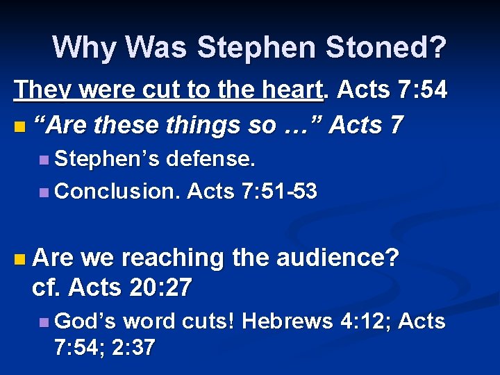 Why Was Stephen Stoned? They were cut to the heart. Acts 7: 54 n