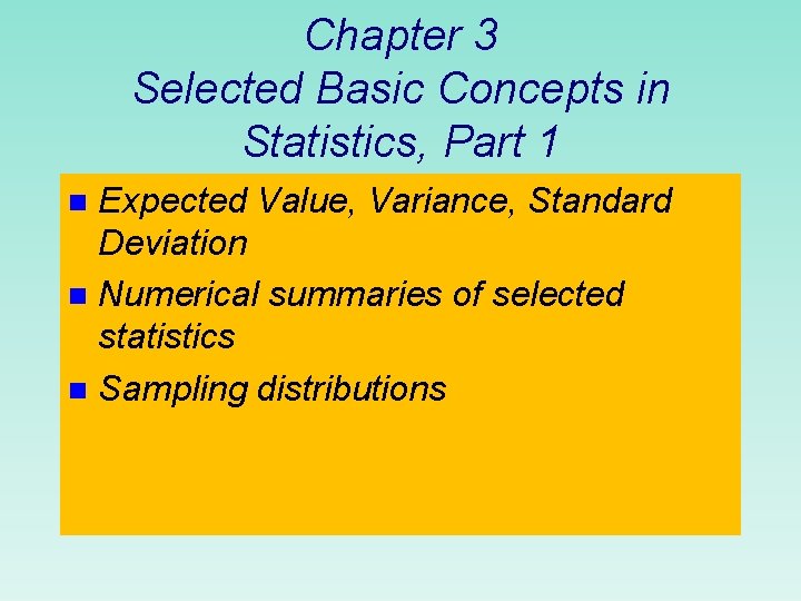 Chapter 3 Selected Basic Concepts in Statistics, Part 1 Expected Value, Variance, Standard Deviation