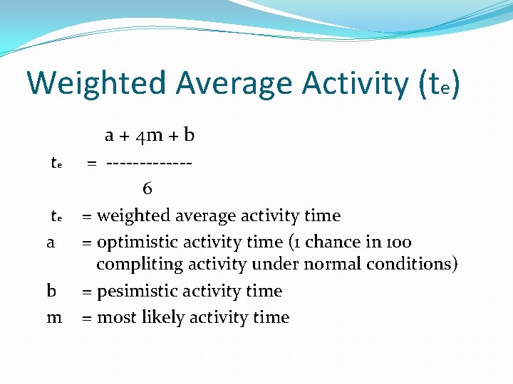 Weighted Average Activity (te) a + 4 m + b te te a b Weighted Average Activity (te) a + 4 m + b te te a b