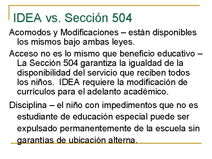 IDEA vs. Sección 504 Acomodos y Modificaciones – están disponibles los mismos bajo ambas IDEA vs. Sección 504 Acomodos y Modificaciones – están disponibles los mismos bajo ambas