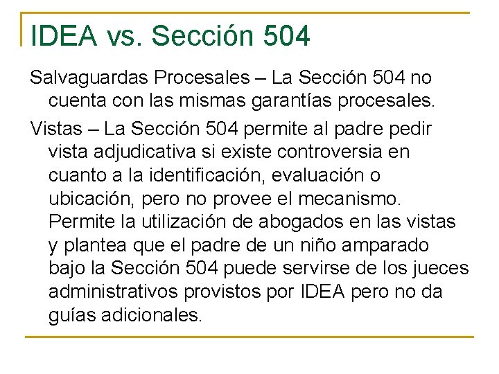 IDEA vs. Sección 504 Salvaguardas Procesales – La Sección 504 no cuenta con las IDEA vs. Sección 504 Salvaguardas Procesales – La Sección 504 no cuenta con las