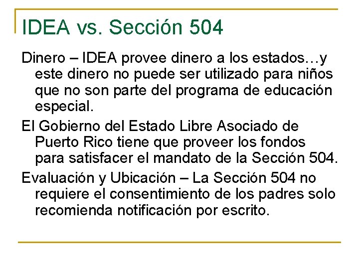 IDEA vs. Sección 504 Dinero – IDEA provee dinero a los estados…y este dinero IDEA vs. Sección 504 Dinero – IDEA provee dinero a los estados…y este dinero