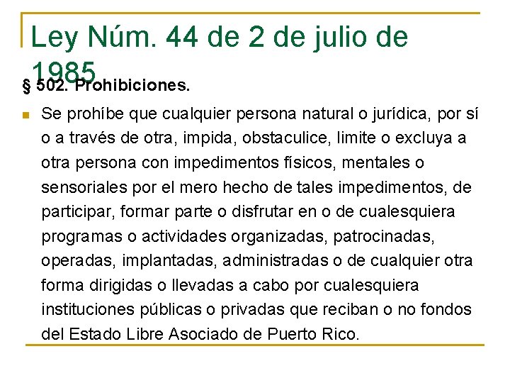 Ley Núm. 44 de 2 de julio de § 1985 502. Prohibiciones. n Se Ley Núm. 44 de 2 de julio de § 1985 502. Prohibiciones. n Se