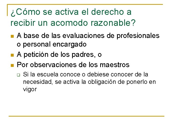 ¿Cómo se activa el derecho a recibir un acomodo razonable? n n n A ¿Cómo se activa el derecho a recibir un acomodo razonable? n n n A