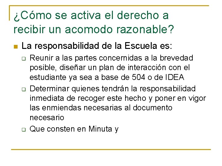 ¿Cómo se activa el derecho a recibir un acomodo razonable? n La responsabilidad de ¿Cómo se activa el derecho a recibir un acomodo razonable? n La responsabilidad de