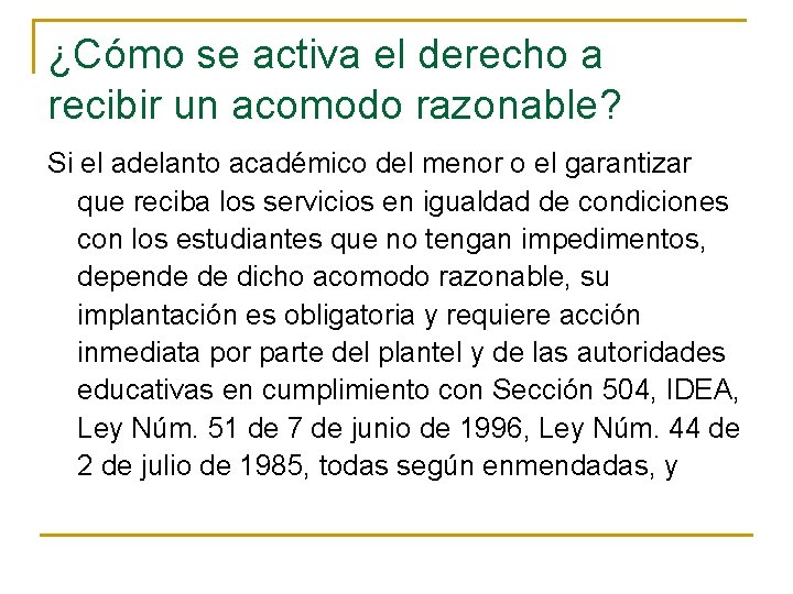 ¿Cómo se activa el derecho a recibir un acomodo razonable? Si el adelanto académico ¿Cómo se activa el derecho a recibir un acomodo razonable? Si el adelanto académico