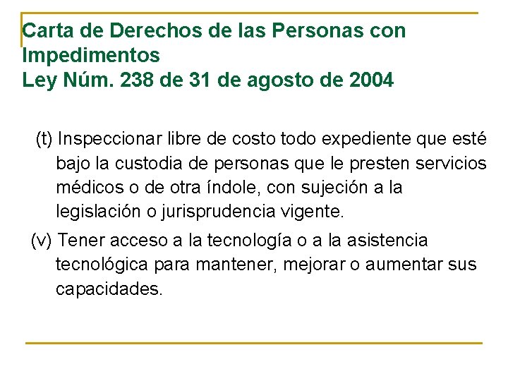 Carta de Derechos de las Personas con Impedimentos Ley Núm. 238 de 31 de Carta de Derechos de las Personas con Impedimentos Ley Núm. 238 de 31 de