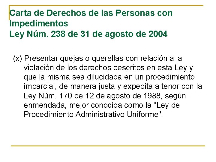 Carta de Derechos de las Personas con Impedimentos Ley Núm. 238 de 31 de Carta de Derechos de las Personas con Impedimentos Ley Núm. 238 de 31 de