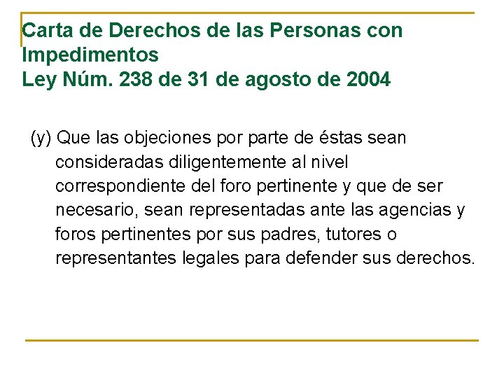 Carta de Derechos de las Personas con Impedimentos Ley Núm. 238 de 31 de Carta de Derechos de las Personas con Impedimentos Ley Núm. 238 de 31 de