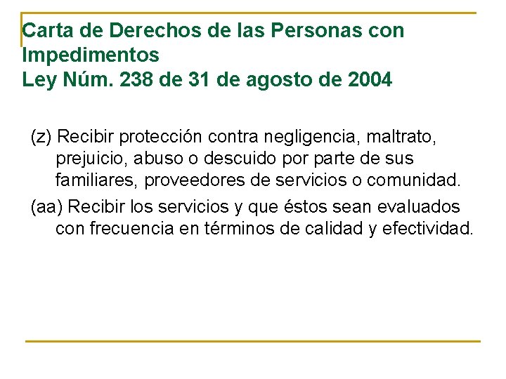 Carta de Derechos de las Personas con Impedimentos Ley Núm. 238 de 31 de Carta de Derechos de las Personas con Impedimentos Ley Núm. 238 de 31 de