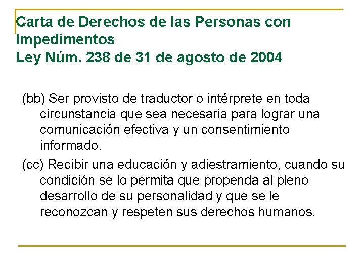 Carta de Derechos de las Personas con Impedimentos Ley Núm. 238 de 31 de Carta de Derechos de las Personas con Impedimentos Ley Núm. 238 de 31 de