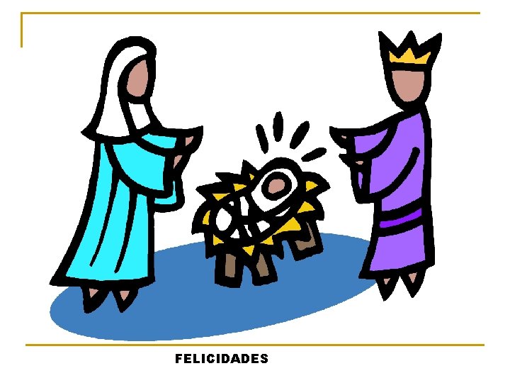 FELICIDADES FELICIDADES