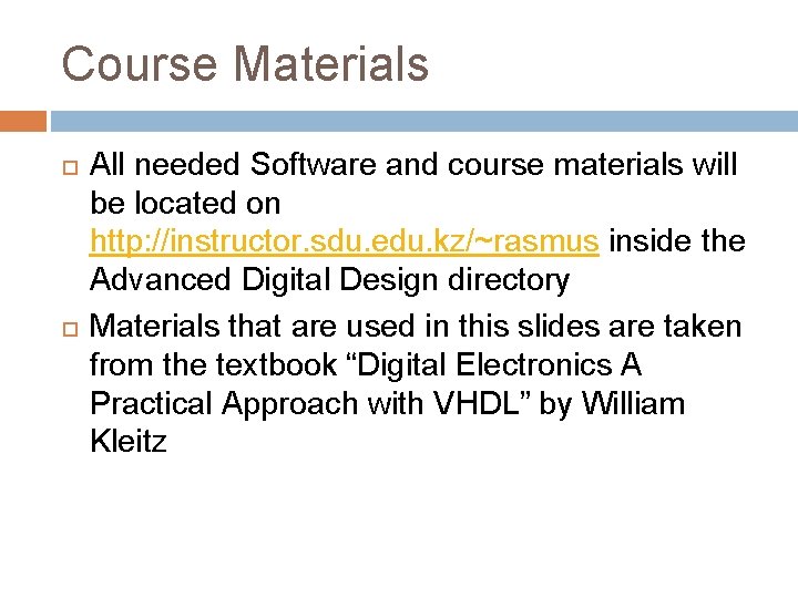 Course Materials All needed Software and course materials will be located on http: //instructor.