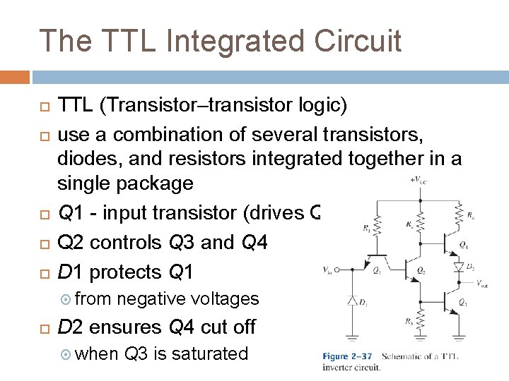The TTL Integrated Circuit TTL (Transistor–transistor logic) use a combination of several transistors, diodes,