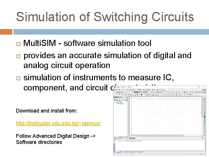 Simulation of Switching Circuits Multi. SIM - software simulation tool provides an accurate simulation