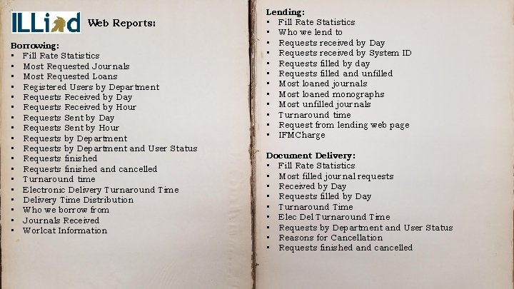 Web Reports: Borrowing: • Fill Rate Statistics • Most Requested Journals • Most Requested