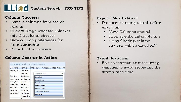Custom Search: PRO TIPS Column Chooser: • Remove columns from search results • Click