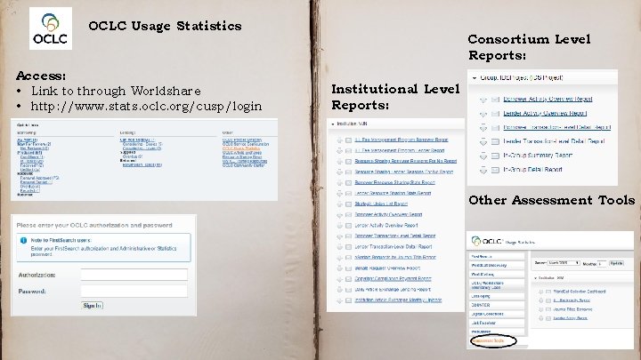 OCLC Usage Statistics Access: • Link to through Worldshare • http: //www. stats. oclc.