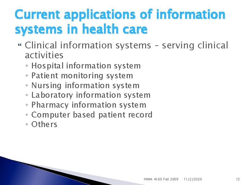 Current applications of information systems in health care Clinical information systems – serving clinical