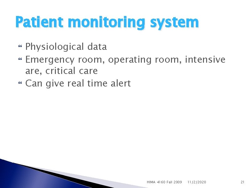 Patient monitoring system Physiological data Emergency room, operating room, intensive are, critical care Can