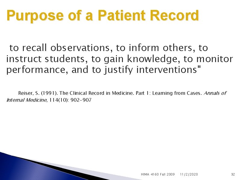 Purpose of a Patient Record "to recall observations, to inform others, to instruct students,