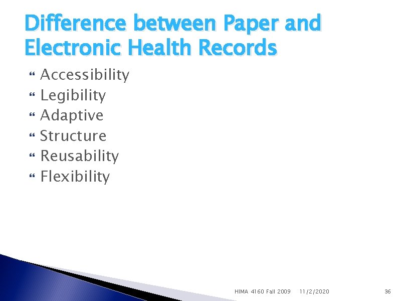 Difference between Paper and Electronic Health Records Accessibility Legibility Adaptive Structure Reusability Flexibility HIMA