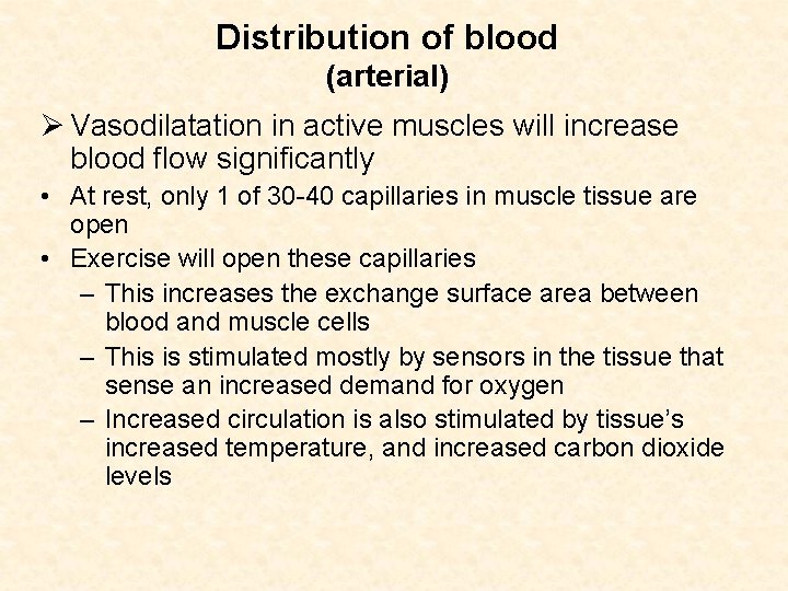 Distribution of blood (arterial) Ø Vasodilatation in active muscles will increase blood flow significantly