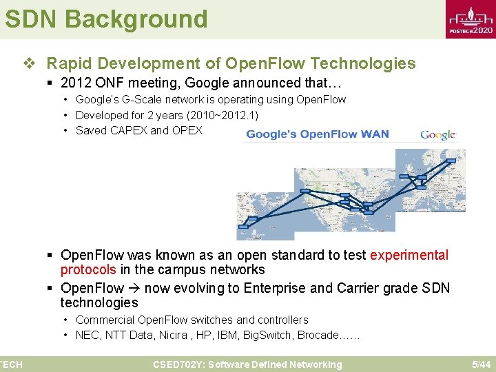 SDN Background v Rapid Development of Open. Flow Technologies TECH § 2012 ONF meeting,