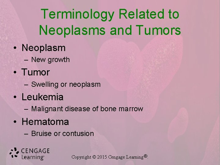 Terminology Related to Neoplasms and Tumors • Neoplasm – New growth • Tumor –