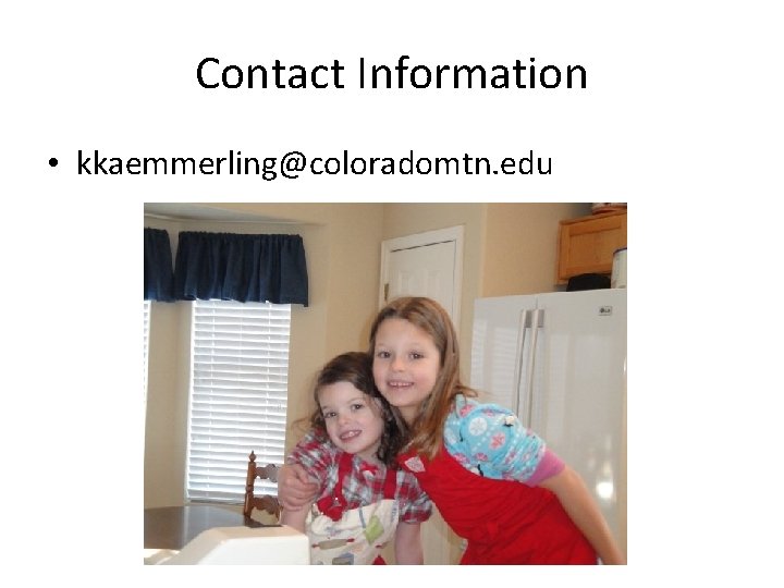 Contact Information • kkaemmerling@coloradomtn. edu 