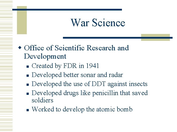 War Science w Office of Scientific Research and Development n n n Created by