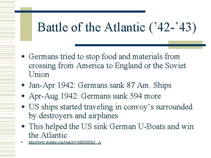 Battle of the Atlantic (’ 42 -’ 43) w Germans tried to stop food