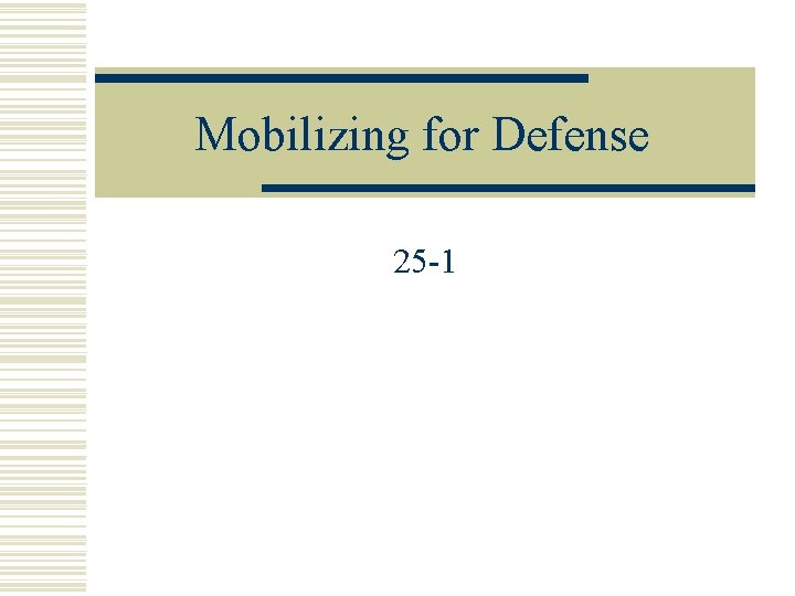 Mobilizing for Defense 25 -1 