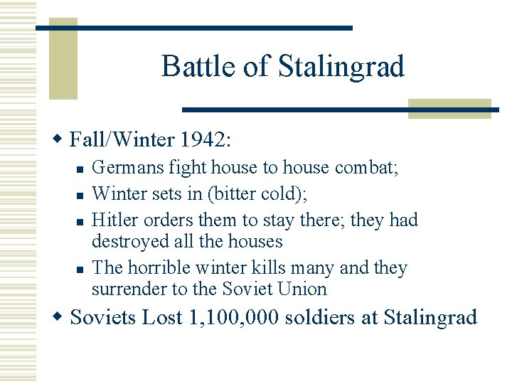 Battle of Stalingrad w Fall/Winter 1942: n n Germans fight house to house combat;