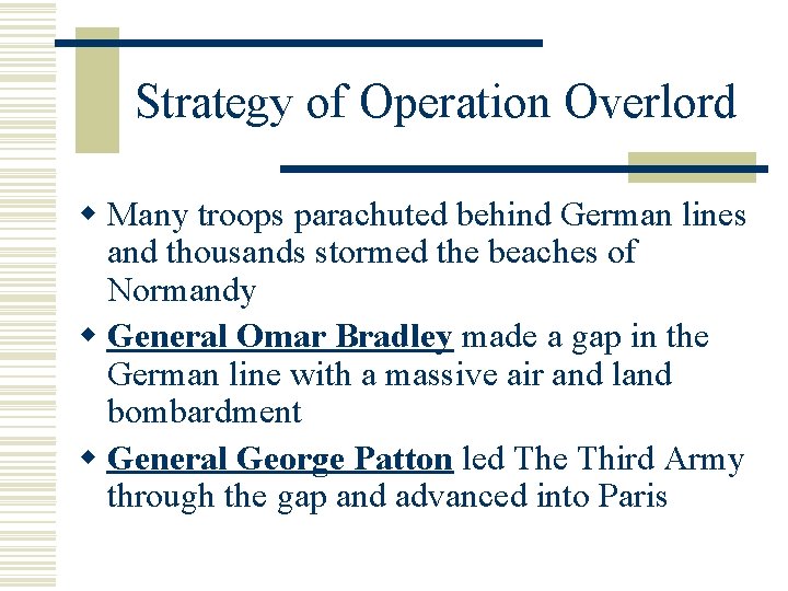 Strategy of Operation Overlord w Many troops parachuted behind German lines and thousands stormed