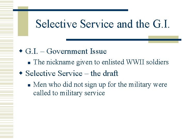 Selective Service and the G. I. w G. I. – Government Issue n The