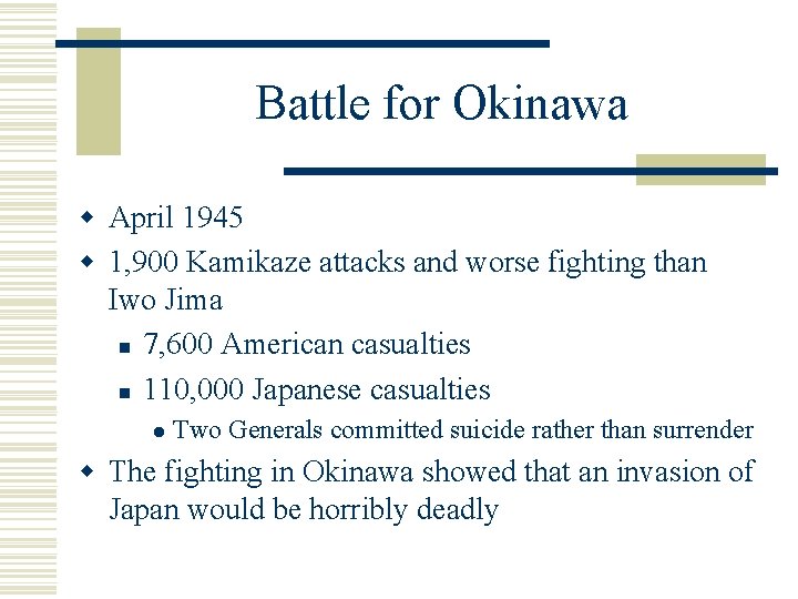 Battle for Okinawa w April 1945 w 1, 900 Kamikaze attacks and worse fighting