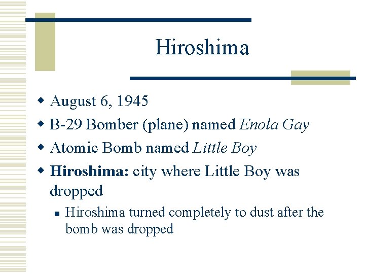 Hiroshima w August 6, 1945 w B-29 Bomber (plane) named Enola Gay w Atomic